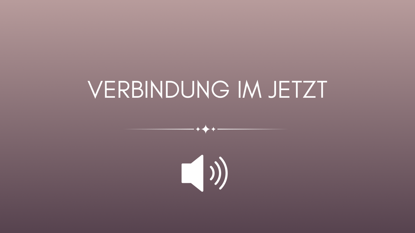 Meditation: Verbindung im Jetzt